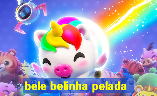 bele belinha pelada